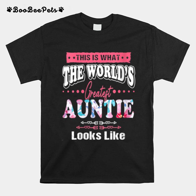 What Worlds Greatest Auntie Looks Like Mothers Day T-Shirt