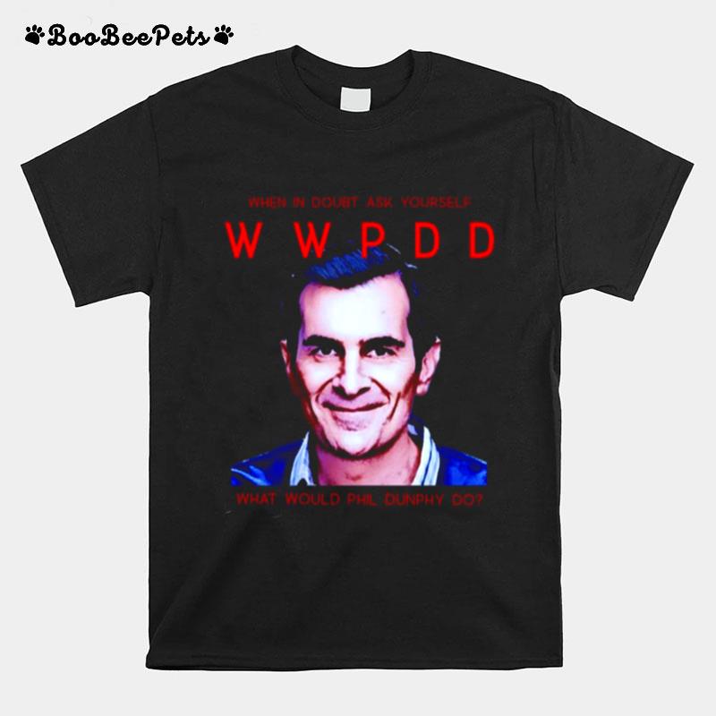 What Would Phil Dunphy Do Modern Family T-Shirt