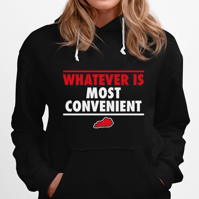 Whatever Is Most Convenient Hoodie