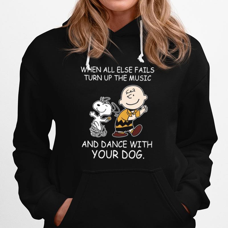 When All Else Fails Turn Up The Music And Dance With Your Dog Peanut Charlie Brown And Snoopy Hoodie