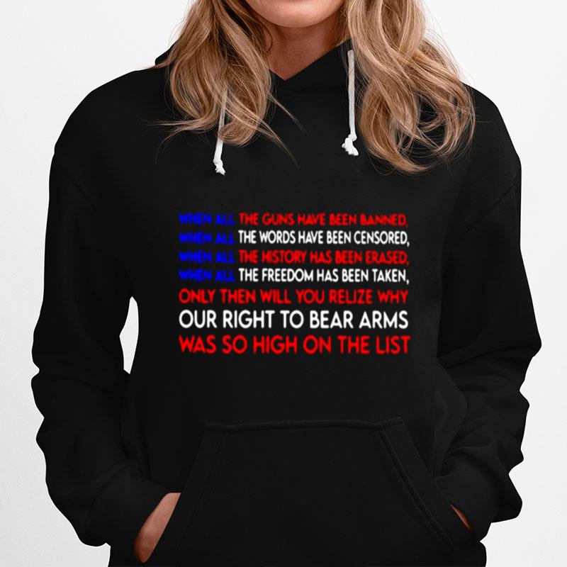 When All The Guns Have Been Banned When All The Words Have Been Censored Our Right To Bear Arms Was So High On The List Hoodie