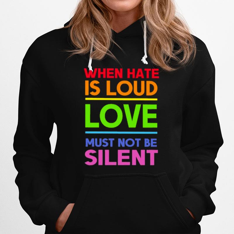 When Hate Is Loud Love Must Not Be Silent Vintage Hoodie