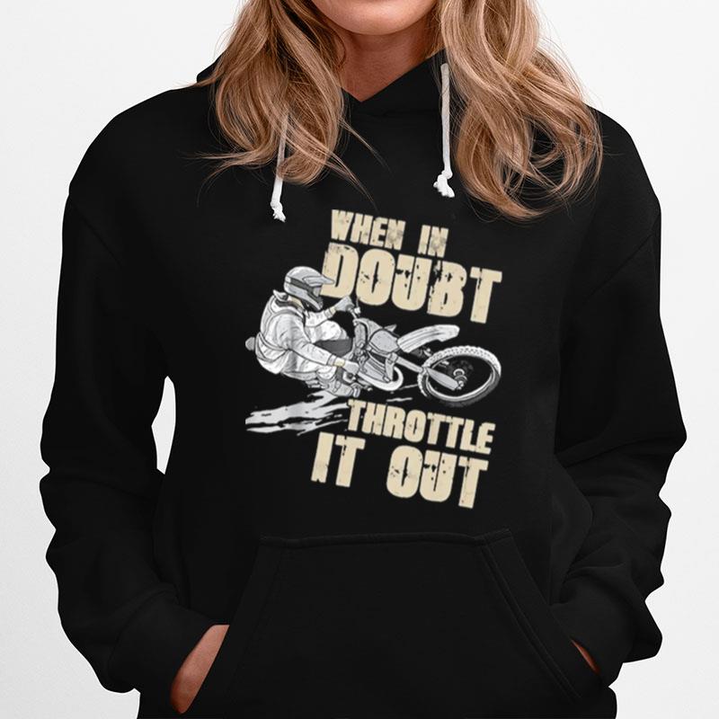 When In Doubt Throttle It Out Dirt Bike Hoodie