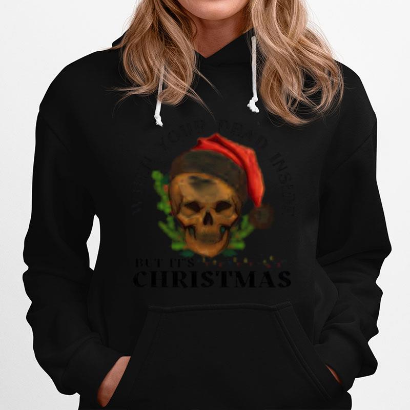 When Your Dead Inside But Its Christmas Hoodie