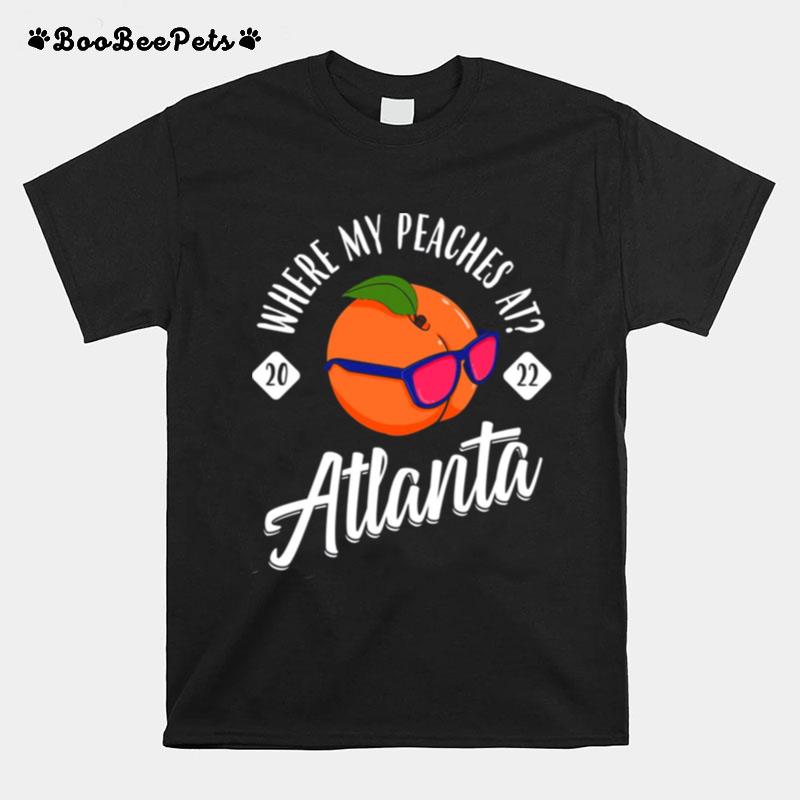 Where My Peaches At 2022 Bachelorette Atlanta Girls Trip T-Shirt