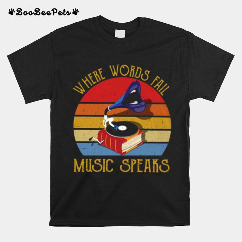 Where Words Fail Music Speaks Vintage T-Shirt