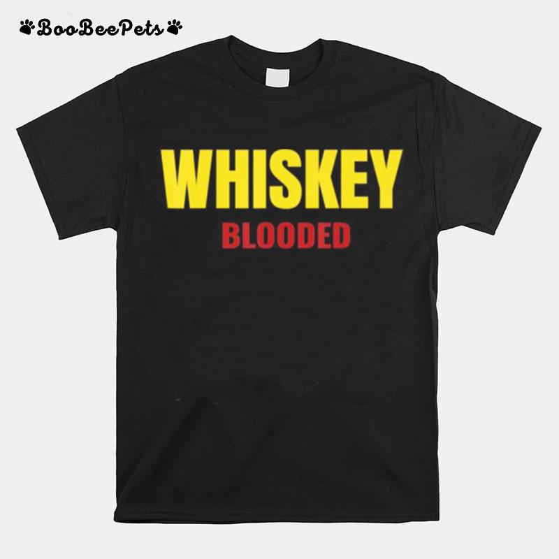 Whiskey Blooded Whiskey Drinker And Whisky T-Shirt