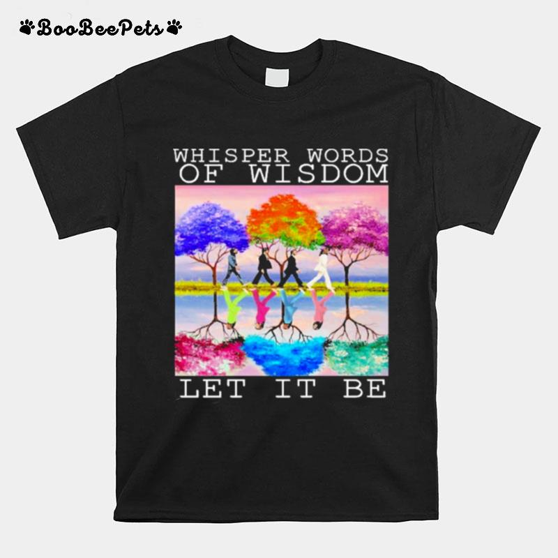 Whisper Words Of Wisdom Let It Be 60 Years Of The Beatles T-Shirt