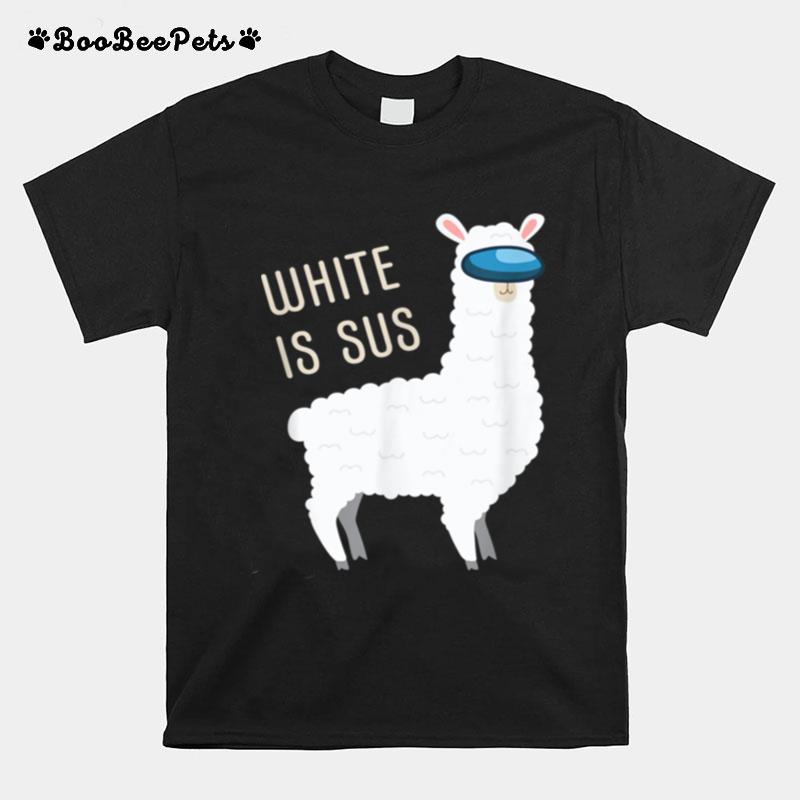 White Is Sus Llama Among Alpaca Us T-Shirt