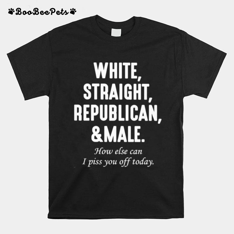White Straight Republican And Male Maga T-Shirt