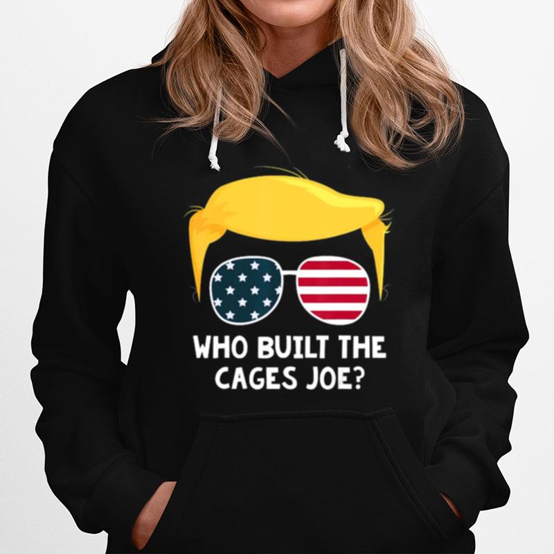 Who Built The Cages Joe Donald Trump Sunglasses American Flag Hoodie