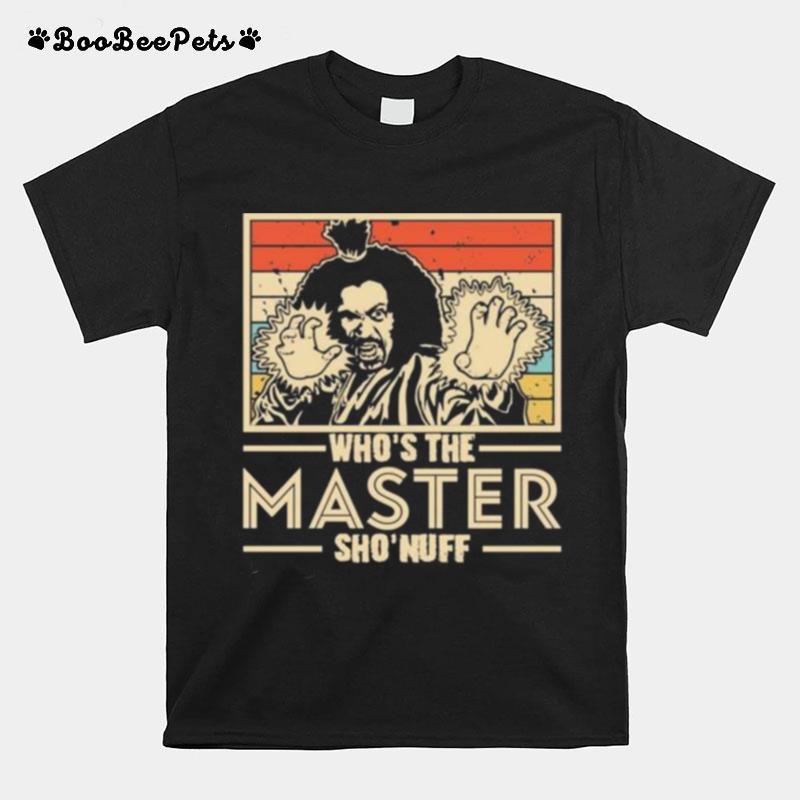 Whos The Master You Say Sho Nuff 1985 Vintage T-Shirt