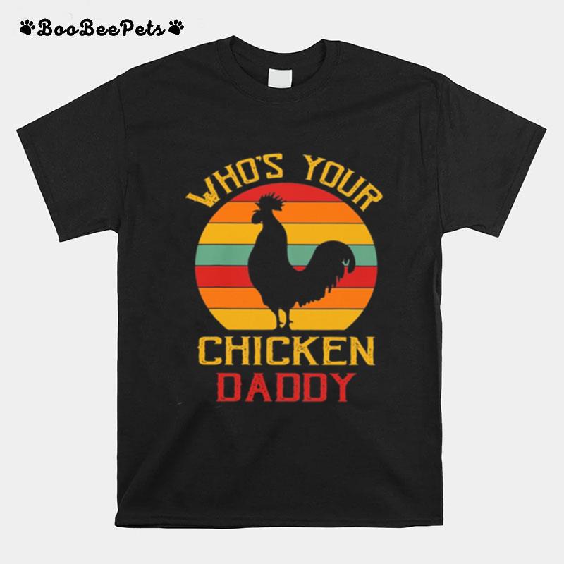 Whos Your Chicken Daddy Retro Vintage T-Shirt