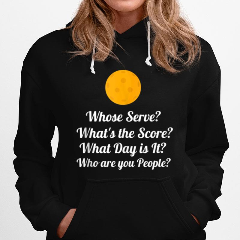 Whose Serve Whats The Score Pickleball Hoodie
