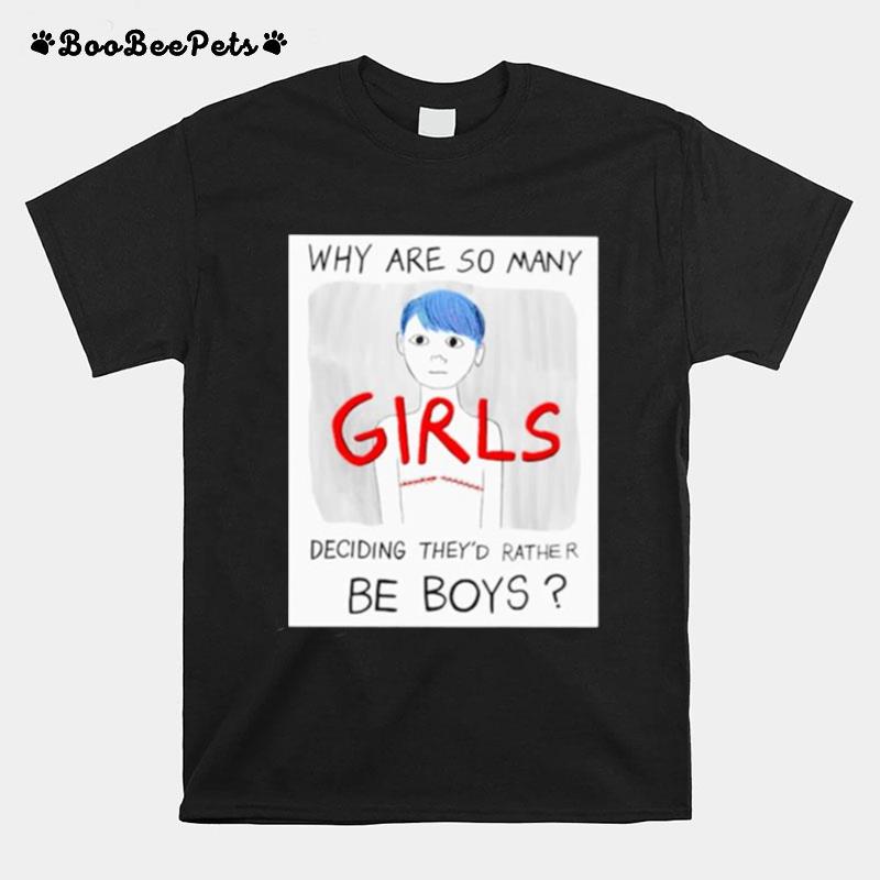 Why Are So Many Girls Deciding Theyd Rather Be Boys T-Shirt
