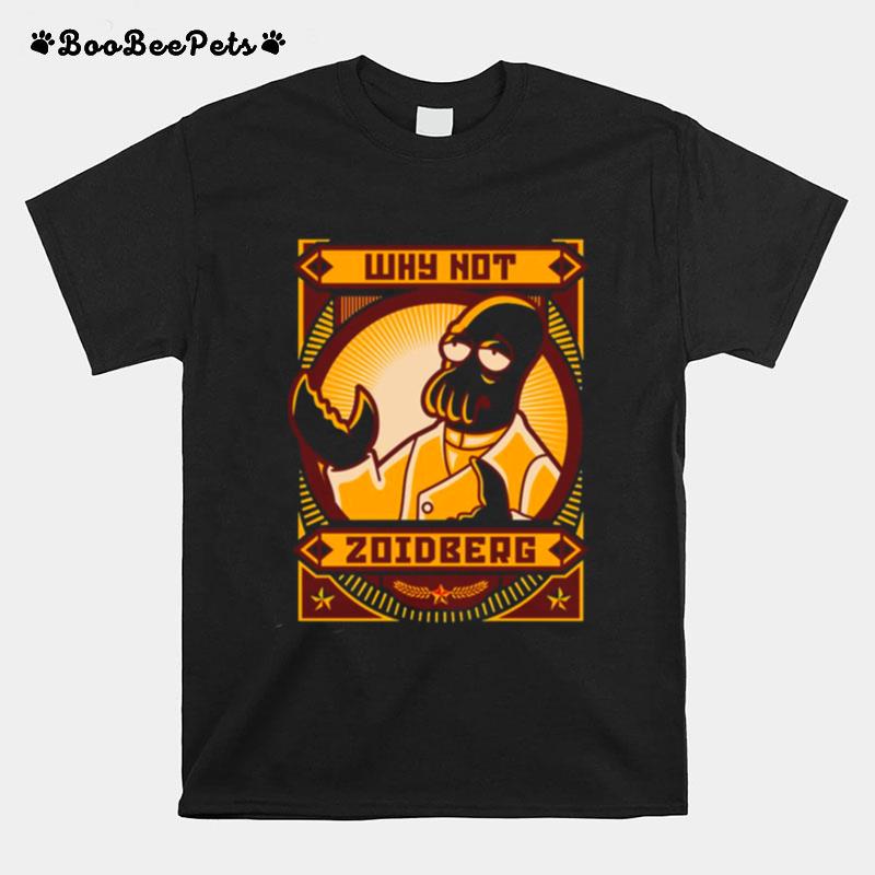 Why Not Zoidberg The Futurama T-Shirt
