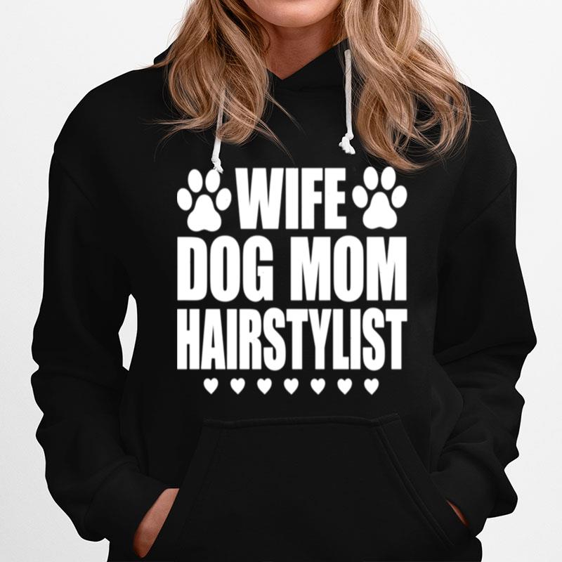 Wife Dog Mom Hairstylist Hairdresser Hoodie