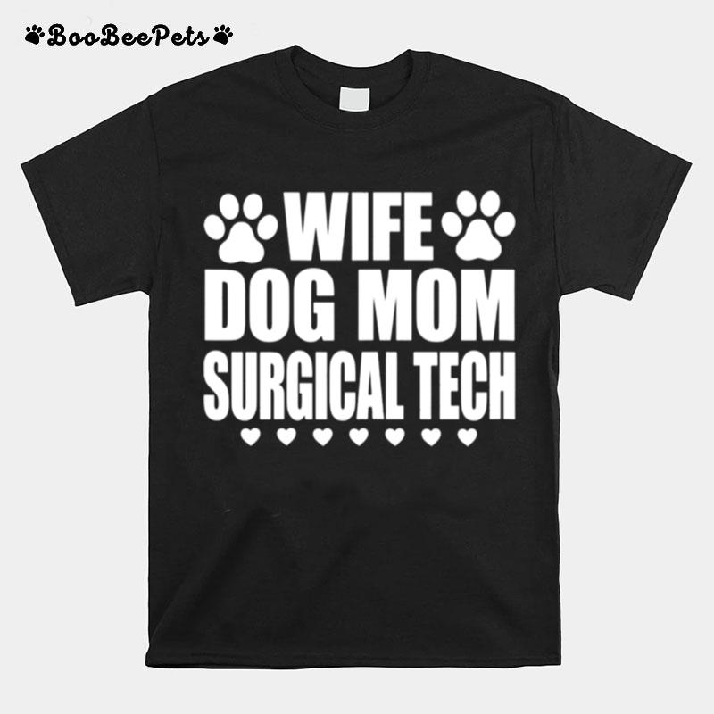 Wife Dog Mom Surgical Tech Surgeon T-Shirt