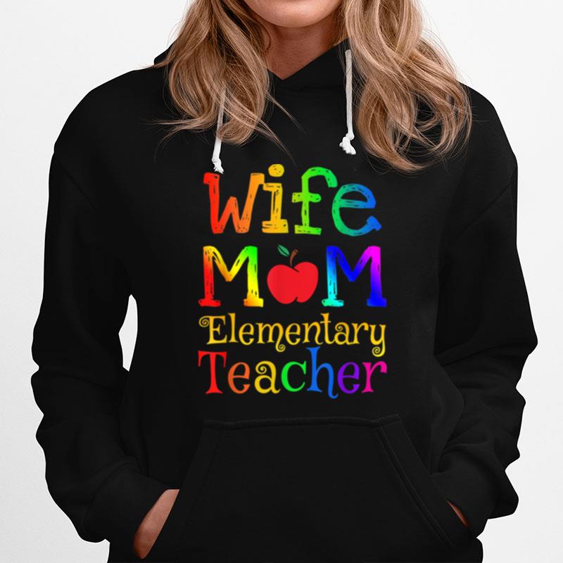 Wife Mom Elementary Teacher Hoodie