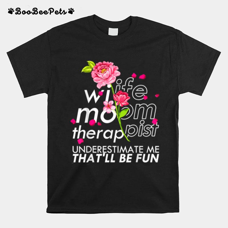 Wife Mom Therapist Cute Mothers Day Floral Therapist T-Shirt