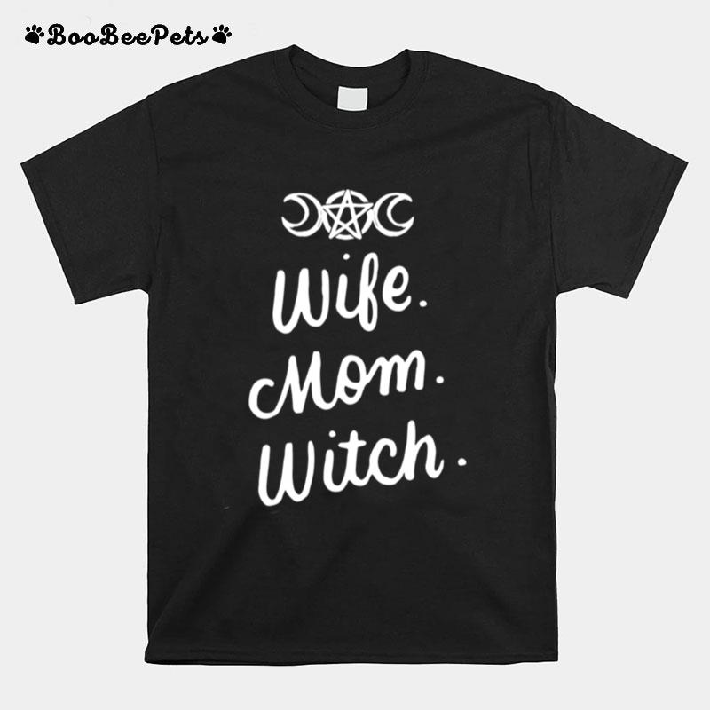 Wife Mom Witch Halloween Witchcraft Wicca T-Shirt