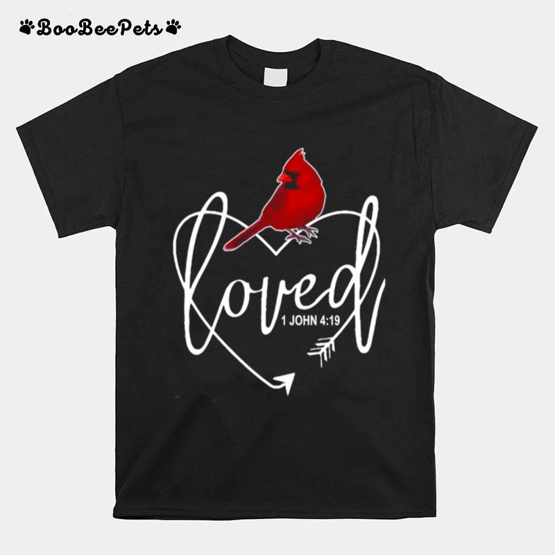 Wild Red Cardinal Loved John 4 19 T-Shirt