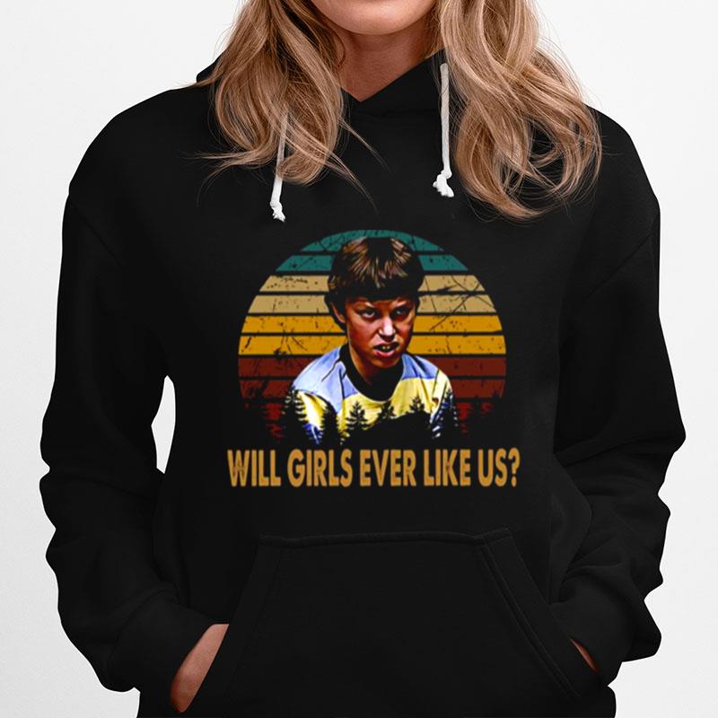 Will Girls Ever Like Us Freaks And Geeks Hoodie