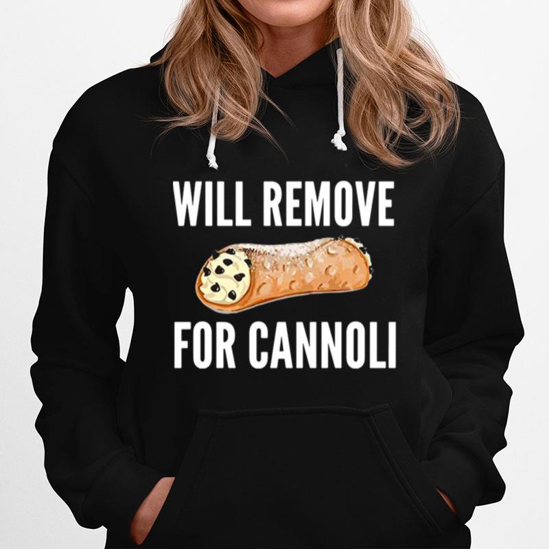 Will Remove For Cannoli Hoodie