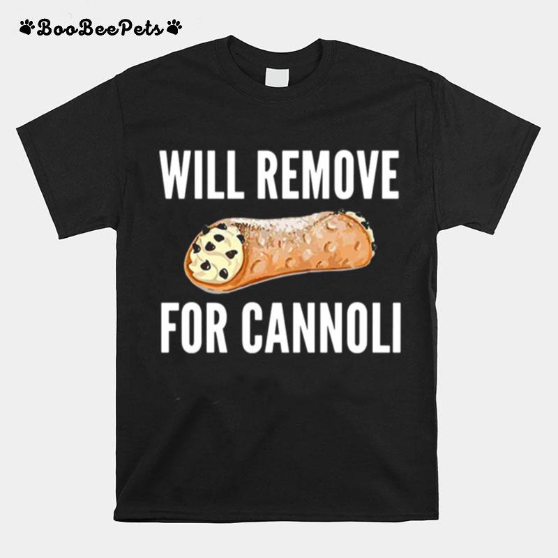 Will Remove For Cannoli T-Shirt