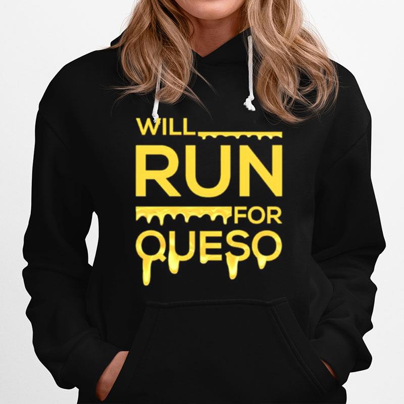 Will Run For Queso Hoodie