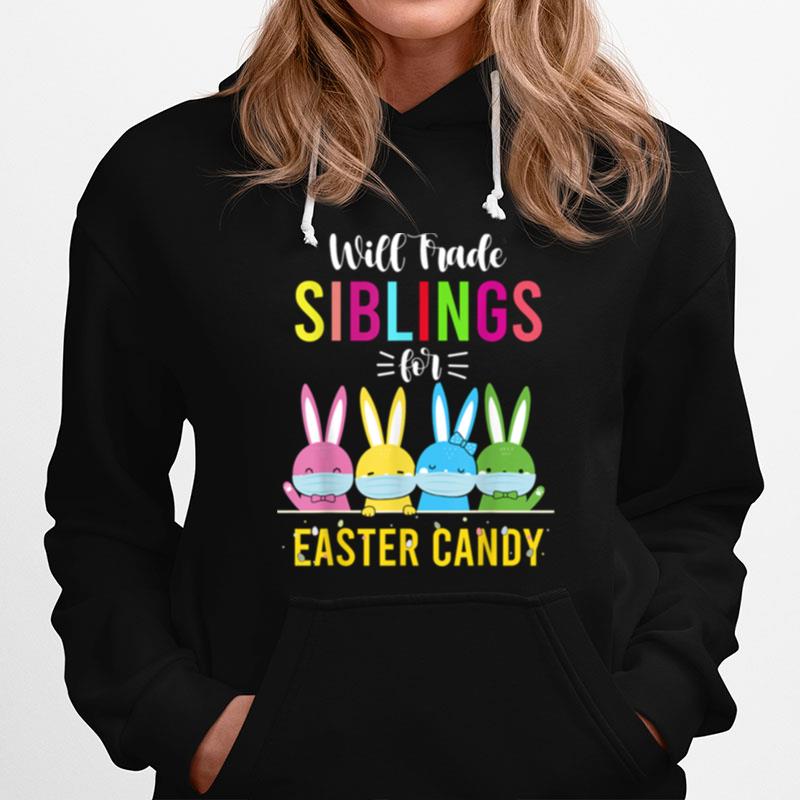 Will Trade Sibling Brother Sister For Easter Candy Egg Hoodie