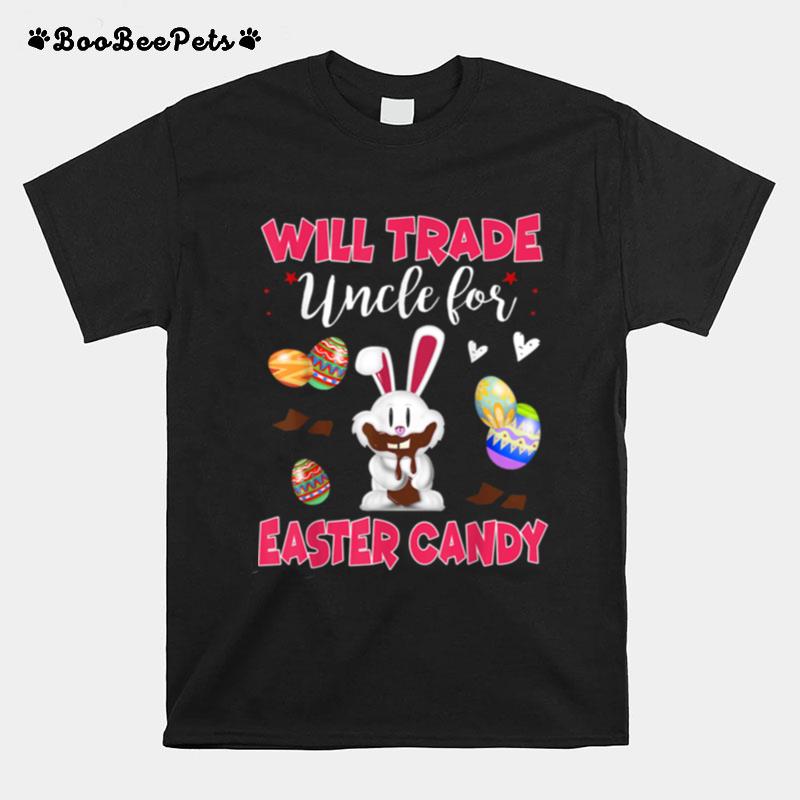 Will Trade Uncle For Easter Candy Easter Bunny T-Shirt