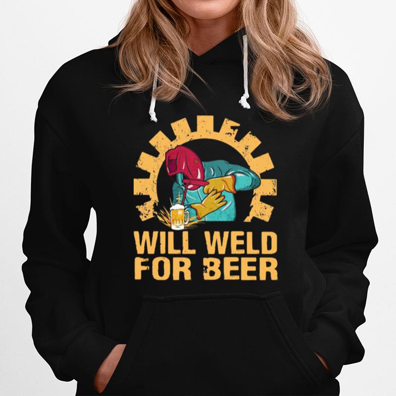 Will Weld For Beer Welder Hoodie