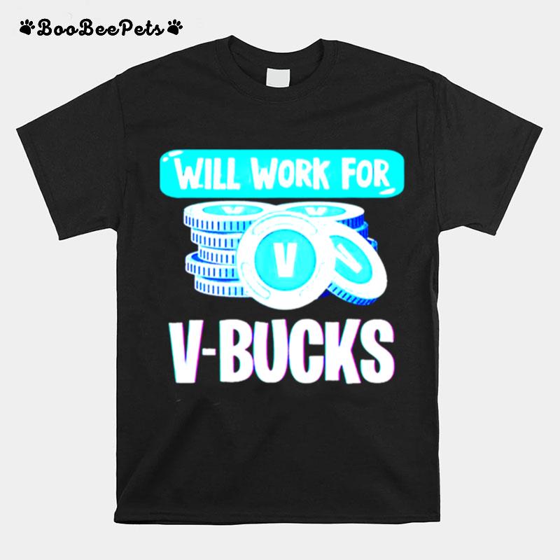 Will Work For V Bucks Youth Gamer T-Shirt