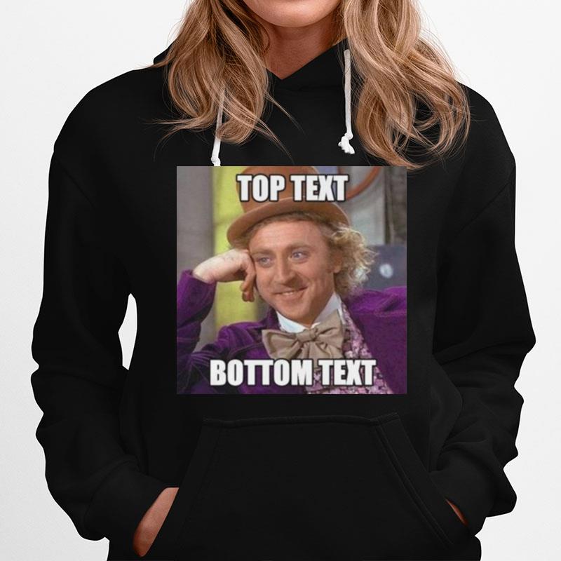 Willy Wonka Top Text Bottom Text Hoodie