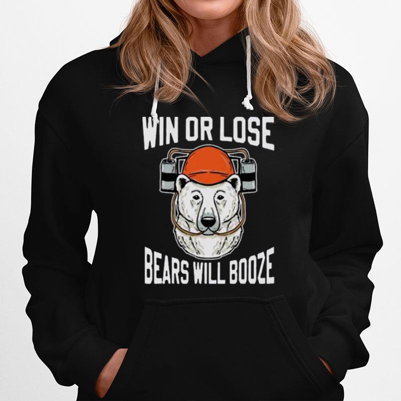 Win Or Lose Bears Will Booze 2022 Hoodie