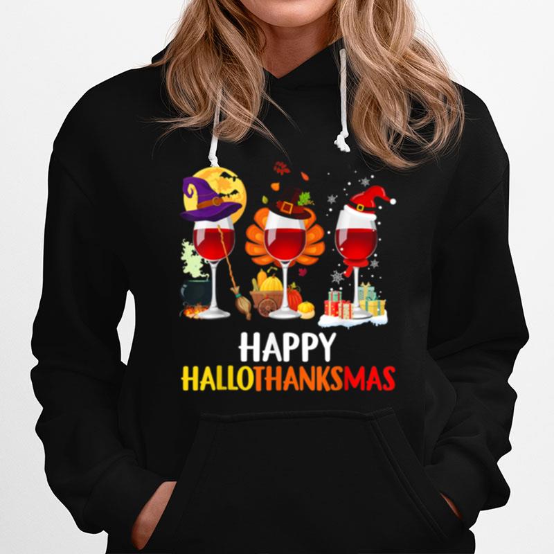 Wine Halloween Thanksgiving Christmas Happy Hallothanksmas Hoodie