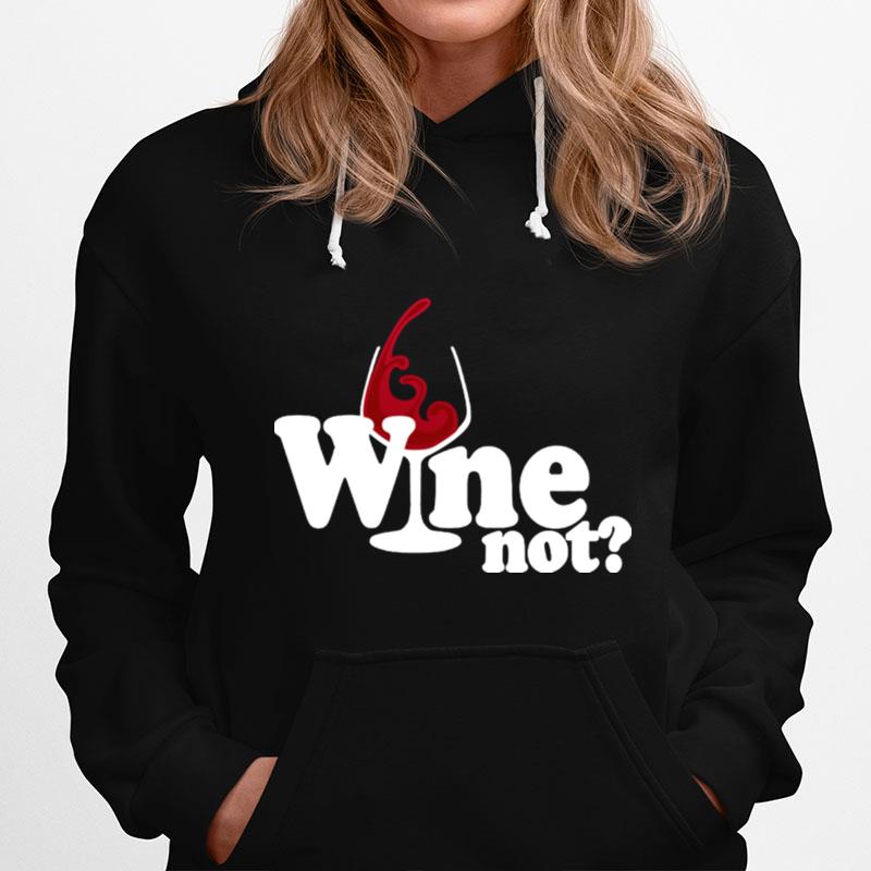 Wine Not Drink Wine Rotwein Weiswein Weinprobe Wein Hoodie
