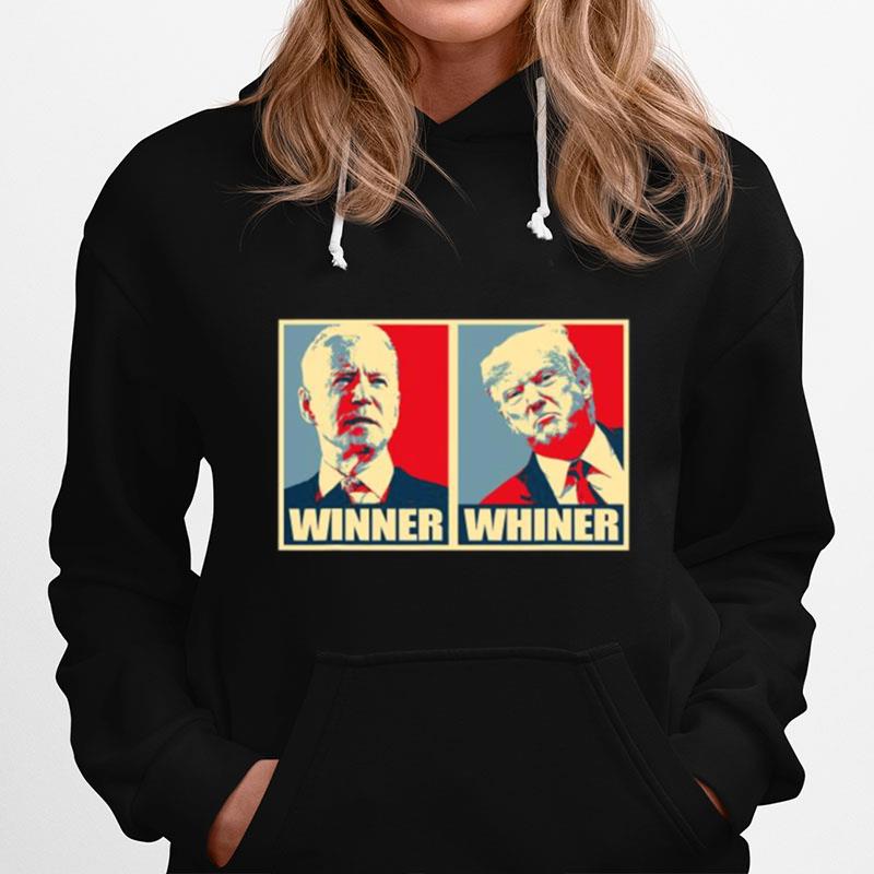 Winner Whiner Trump Whiner President Joe Biden Winner Hoodie