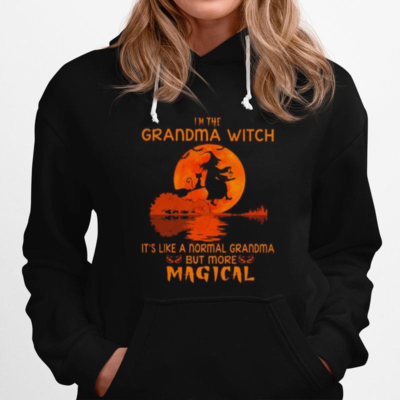 Witch Im The Grandma With Its Like A Normal Grandma But More Magical Hoodie