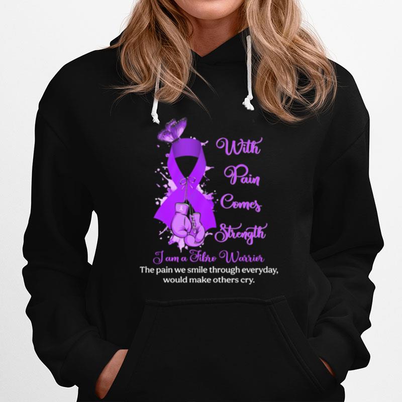 With Pain Comes Strength I Am A Tibro Warrior Hoodie