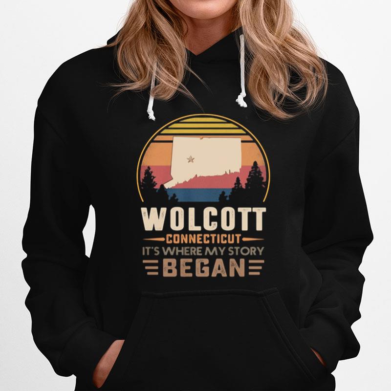 Wolcott Connecticut Its Where My Story Began Vintage Hoodie