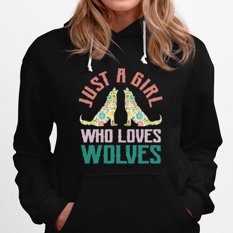 Wolf Just A Girl Who Loves Wolves Hoodie