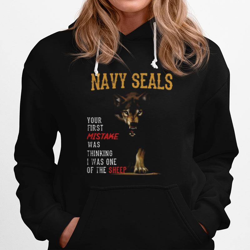 Wolf Navy Seals Your First Mistake Was Thinking I Was One Of The Sheep Hoodie