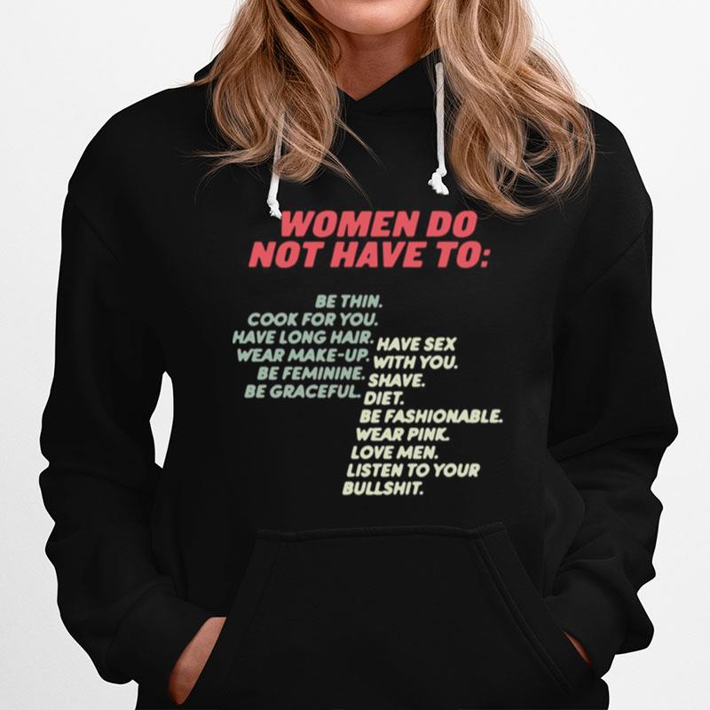 Women Do Not Have To Be Thin Cook For You Have Long Hair Wear Make Up Hoodie