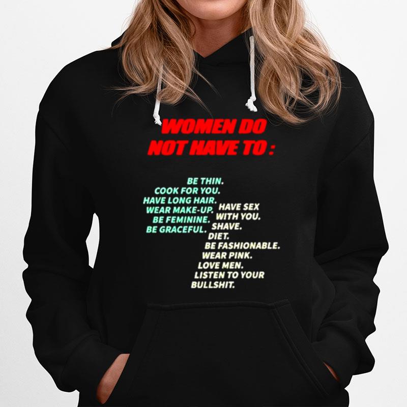 Women Do Not Have To Hoodie