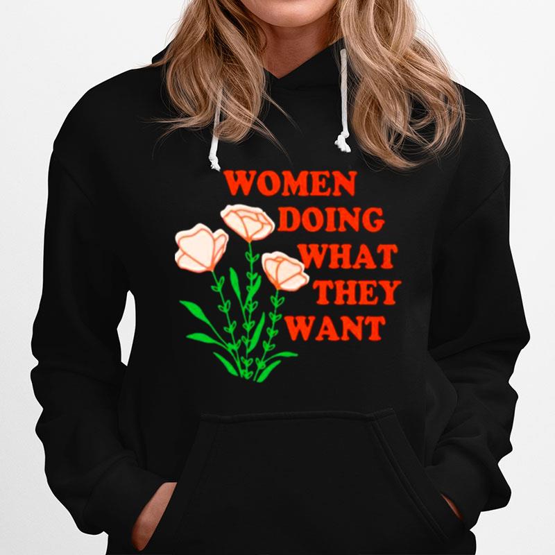 Women Doing What They Want Flower Hoodie