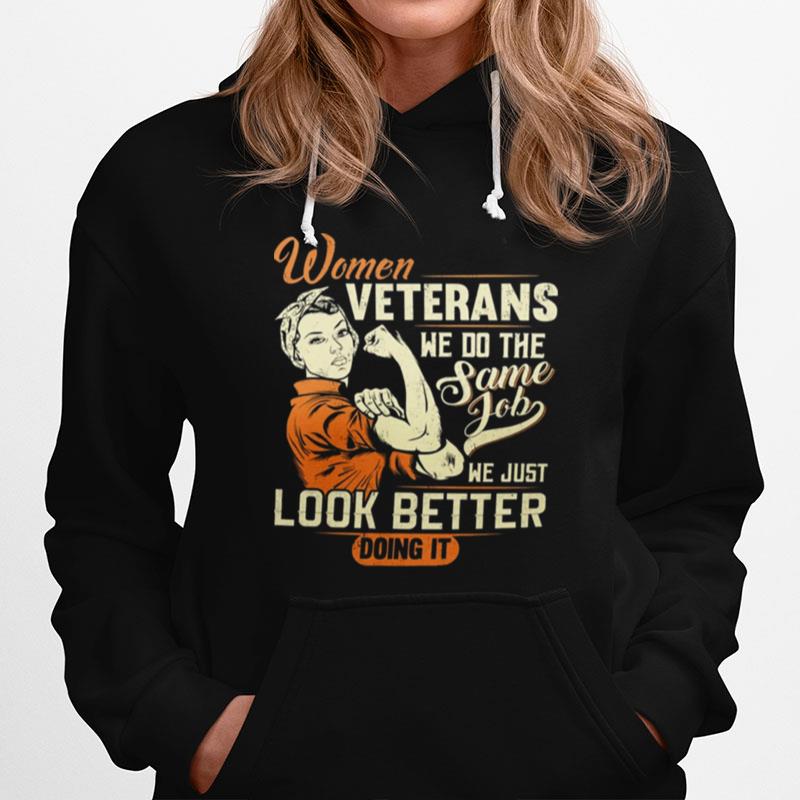 Women Veterans We Do The Same Job We Just Look Better Doing It Hoodie