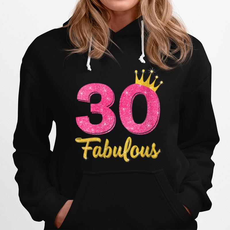 Womens 30 And Fabulous Gift 30 Yrs Old Bday 30Th Birthday Hoodie