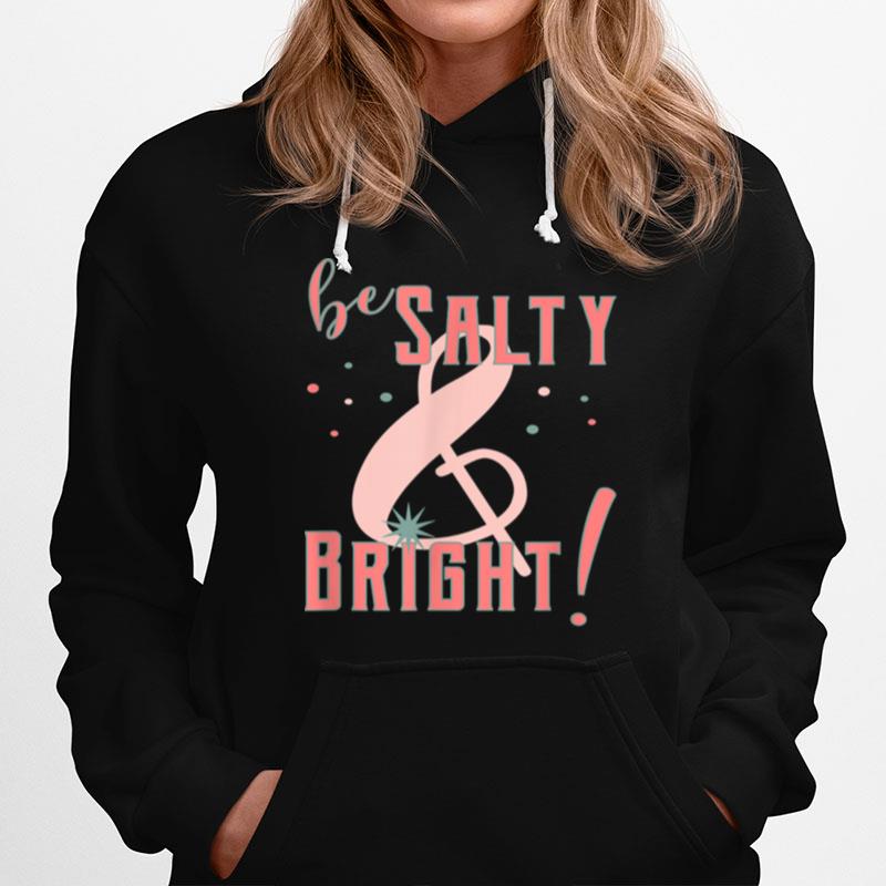 Womens Be Salty And Bright Christian Hoodie